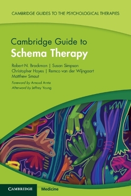 Cambridge Guide to Schema Therapy - Robert N. Brockman, Susan Simpson, Christopher Hayes, Remco van der Wijngaart, Matthew Smout