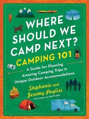 Where Should We Camp Next? - Stephanie Puglisi, Jeremy Puglisi