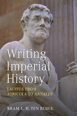 Writing Imperial History - Bram L.H. ten Berge