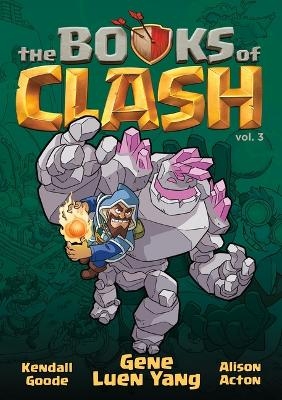 The Books of Clash Volume 3: Legendary Legends of Legendarious Achievery - Gene Luen Yang