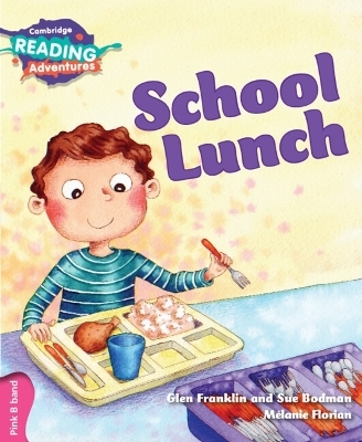 Cambridge Reading Adventures School Lunch Pink B Band - Glen Franklin, Sue Bodman