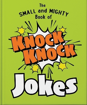 The Small and Mighty Book of Knock Knock Jokes -  Orange Hippo!