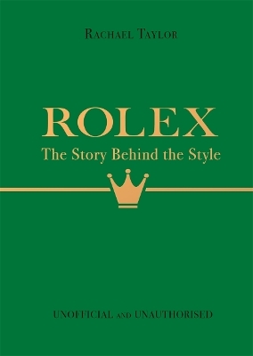 Rolex: The Story Behind the Style - Rachael Taylor