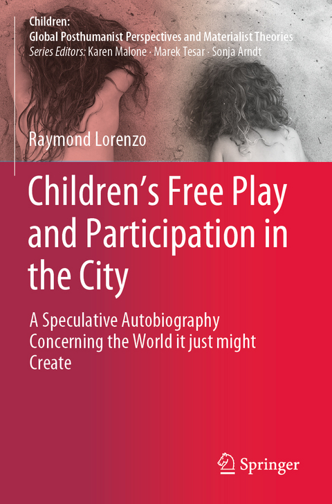 Children’s Free Play and Participation in the City - Raymond Lorenzo