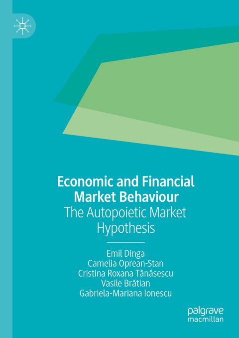 Economic and Financial Market Behaviour - Emil Dinga, Camelia Oprean-Stan, Cristina Roxana Tănăsescu, Vasile Brătian, Gabriela-Mariana Ionescu