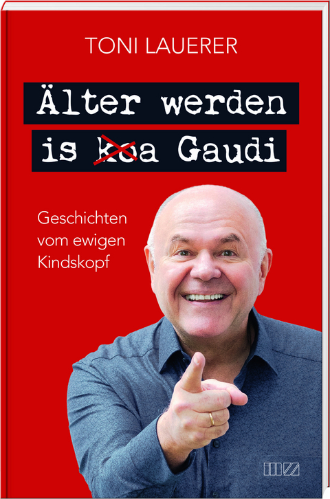 Älter werden is (ko)a Gaudi - Toni Lauerer