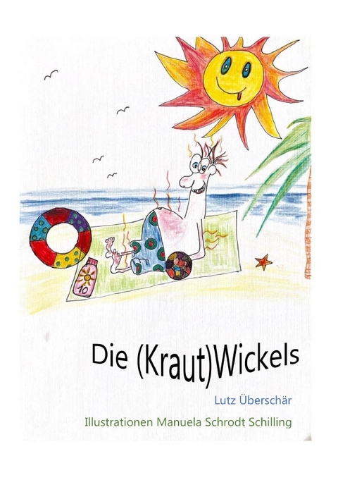 Die (Kraut)Wickels - Lutz Überschär