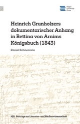 Heinrich Grunholzers dokumentarischer Anhang in Bettina von Arnims Königsbuch (1843) - Daniel Schaumann