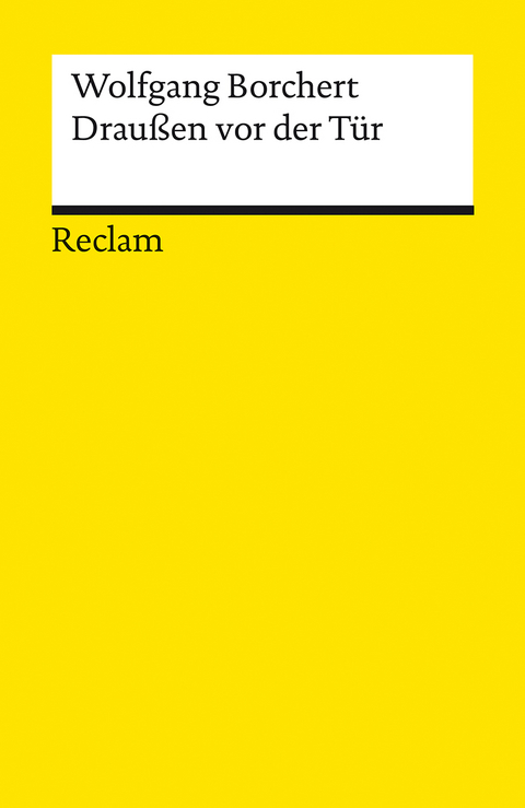 Draußen vor der Tür. Ein Stück, das kein Theater spielen und kein Publikum sehen will - Wolfgang Borchert