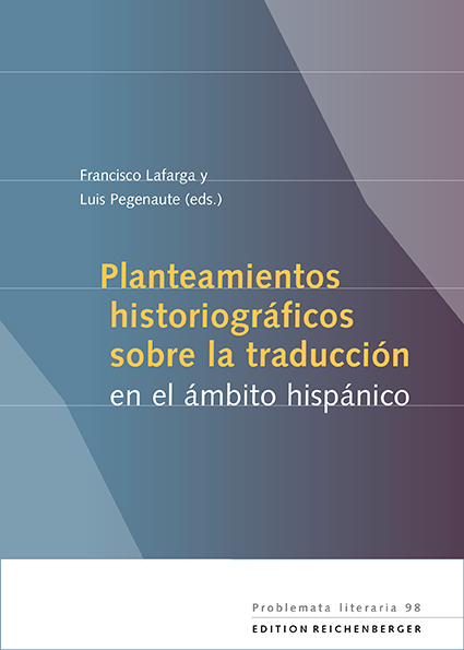 Planteamientos historiográficos sobre la traducción en el ámbito hispánico - 