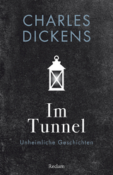 Im Tunnel. Unheimliche Geschichten - Charles Dickens