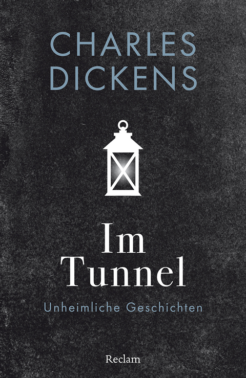 Im Tunnel. Unheimliche Geschichten - Charles Dickens