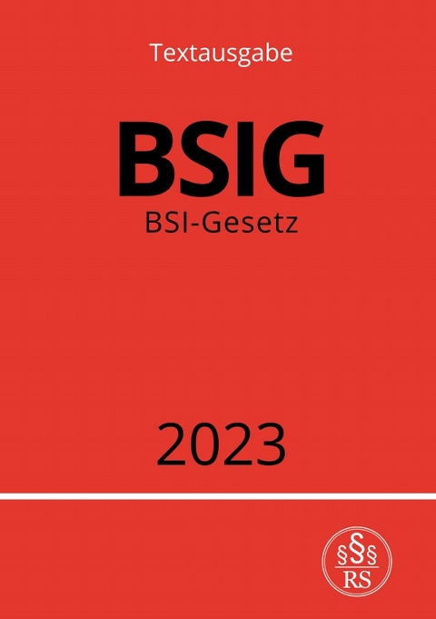 BSI-Gesetz - BSIG 2023 - Ronny Studier