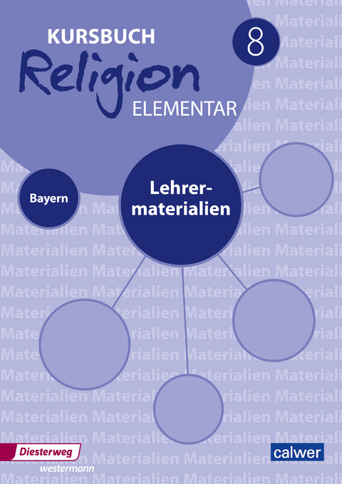 Kursbuch Religion Elementar 8 - Ausgabe 2017 für Bayern - Wolfram Eilerts