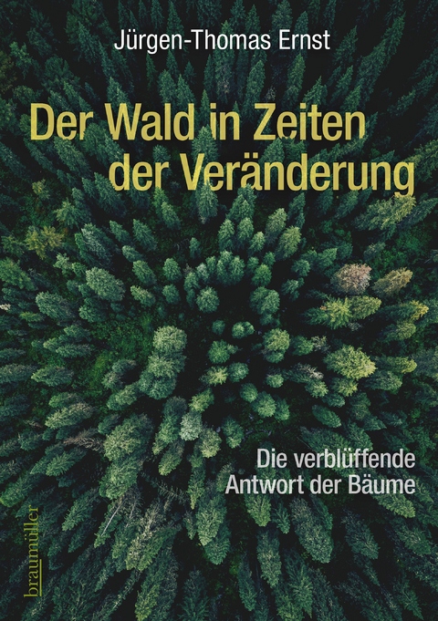 Der Wald in Zeiten der Veränderung - Jürgen-Thomas Ernst