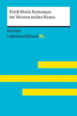 Im Westen nichts Neues von Erich Maria Remarque: Lektüreschlüssel mit Inhaltsangabe, Interpretation, Prüfungsaufgaben mit Lösungen, Lernglossar. (Reclam Lektüreschlüssel XL) - Erich Maria Remarque, Sven Jacobsen