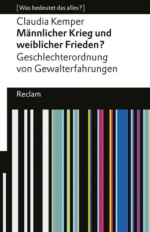 Männlicher Krieg und weiblicher Frieden? - Claudia Kemper