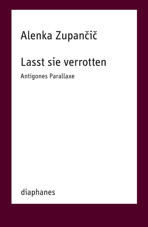 Lasst sie verrotten - Alenka Zupančič