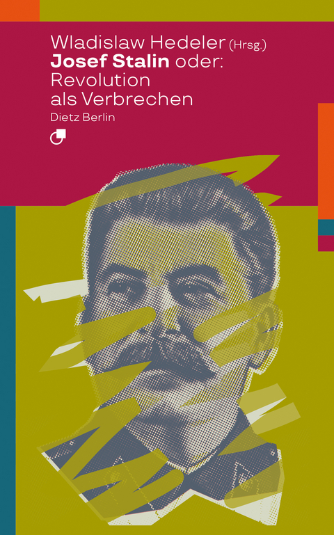 Josef Stalin oder: Revolution als Verbrechen - 