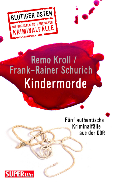 Kindermorde (Blutiger Osten Band 73) - Remo Kroll, Frank-Rainer Schurich