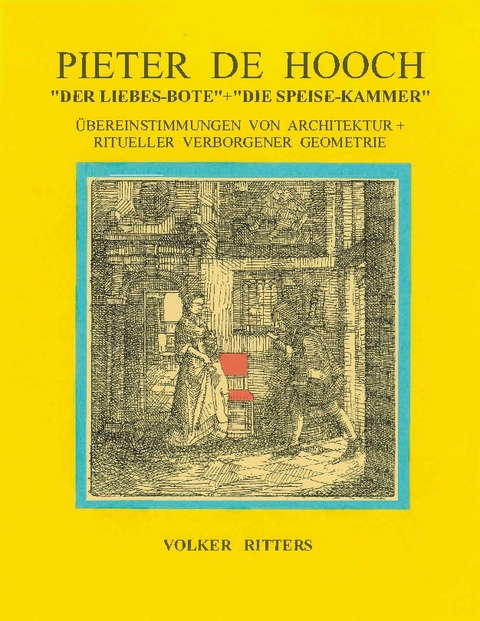 Pieter de Hoochs "Der Liebes-Bote" + "Die Speise-Kammer" - Volker Ritters