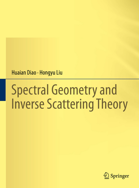 Spectral Geometry and Inverse Scattering Theory - Huaian Diao, Hongyu Liu