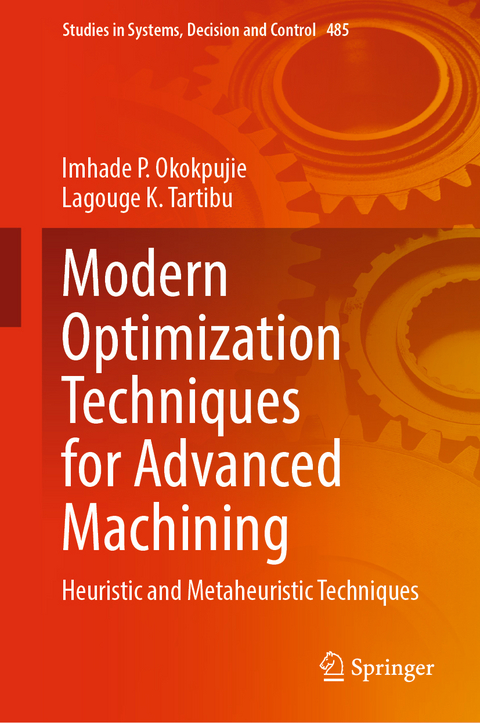 Modern Optimization Techniques for Advanced Machining - Imhade P. Okokpujie, Lagouge K. Tartibu