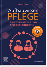 Aufbauwissen Pflege: Pflegeprozesse und Pflegediagnostik - Rudolf Tham