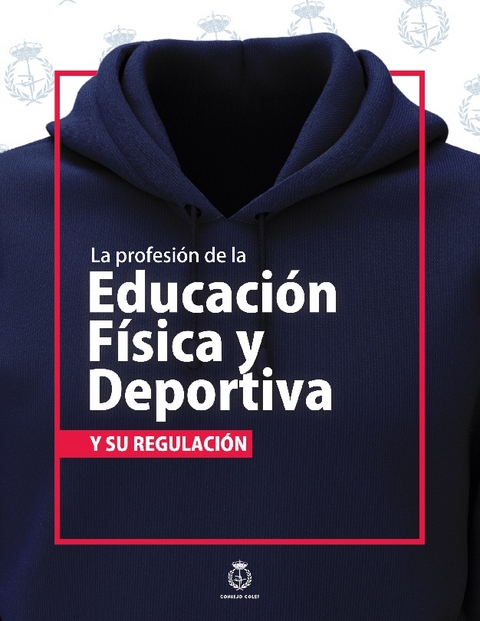 La profesión de la Educación Física y Deportiva y su regulación - Carlota Díez Rico, Alberto Palomar Olmeda, Gil Manuel Perea Crespillo