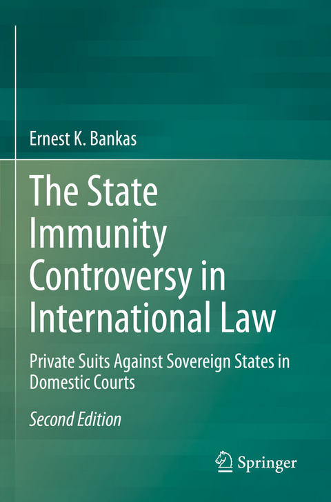 The State Immunity Controversy in International Law - Ernest K. Bankas