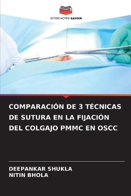 Comparación de 3 Técnicas de Sutura En La Fijación del Colgajo Pmmc En Oscc - DEEPANKAR SHUKLA, Nitin Bhola