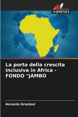 La porta della crescita inclusiva in Africa - FONDO "JAMBO - Ascanio Graziosi