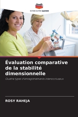 Évaluation comparative de la stabilité dimensionnelle - Rosy Raheja