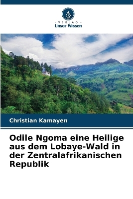 Odile Ngoma eine Heilige aus dem Lobaye-Wald in der Zentralafrikanischen Republik - Christian Kamayen