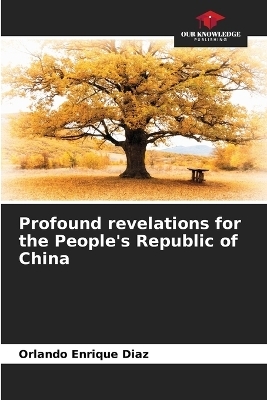 Profound revelations for the People's Republic of China - Orlando Enrique Diaz