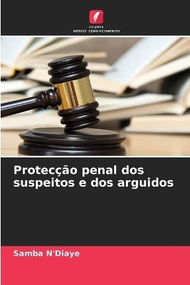 Protecção penal dos suspeitos e dos arguidos - Samba N'Diaye