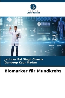 Biomarker für Mundkrebs - Jatinder Pal Singh Chawla, Gundeep Kaur Madan