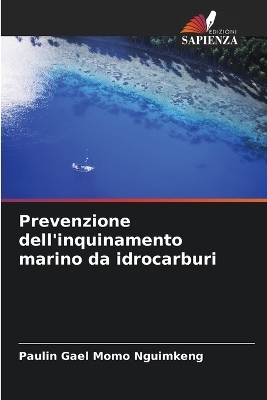 Prevenzione dell'inquinamento marino da idrocarburi - Paulin Gael Momo Nguimkeng