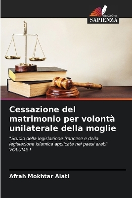 Cessazione del matrimonio per volontà unilaterale della moglie - Afrah Mokhtar Alati