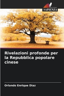 Rivelazioni profonde per la Repubblica popolare cinese - Orlando Enrique Diaz