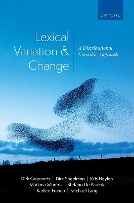 Lexical Variation and Change - Dirk Geeraerts, Dirk Speelman, Kris Heylen, Mariana Montes, Stefano De Pascale