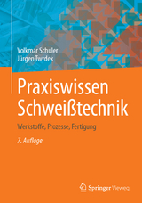 Praxiswissen Schweißtechnik - Schuler, Volkmar; Twrdek, Jürgen