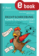 Rechtschreibung kompetenzorientiert - Klasse 3 AH - Denise Müller, Simone Sichert, Marina Trautner