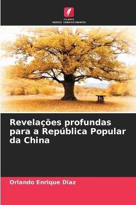 Revelações profundas para a República Popular da China - Orlando Enrique Diaz