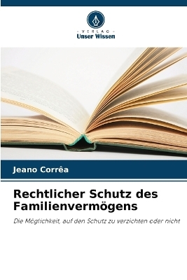 Rechtlicher Schutz des Familienvermögens - Jeano Corrêa