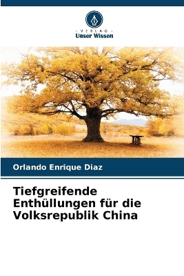 Tiefgreifende Enthüllungen für die Volksrepublik China - Orlando Enrique Diaz