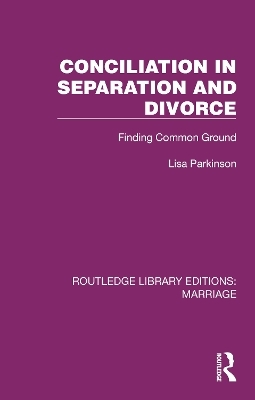 Conciliation in Separation and Divorce - Lisa Parkinson