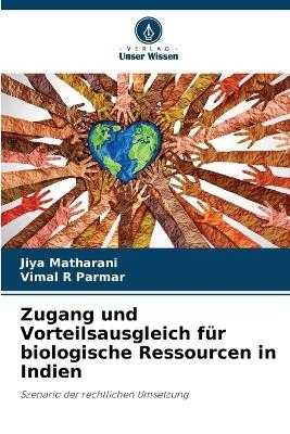 Zugang und Vorteilsausgleich für biologische Ressourcen in Indien - Jiya Matharani, Vimal R Parmar