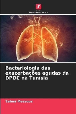 Bacteriologia das exacerbações agudas da DPOC na Tunísia - Salma Messous