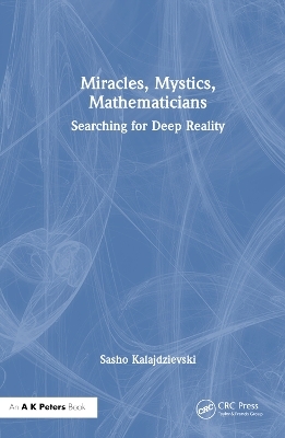 Miracles, Mystics, Mathematicians - Sasho Kalajdzievski